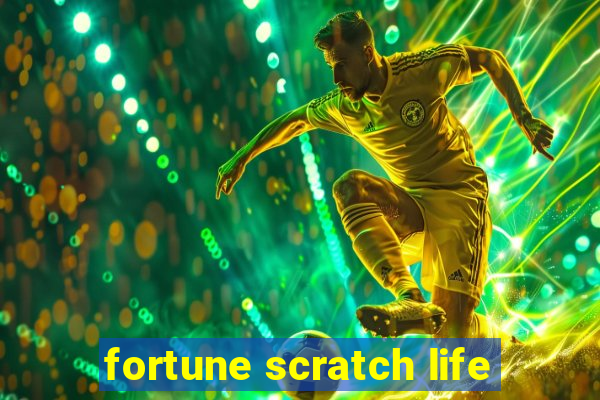 fortune scratch life